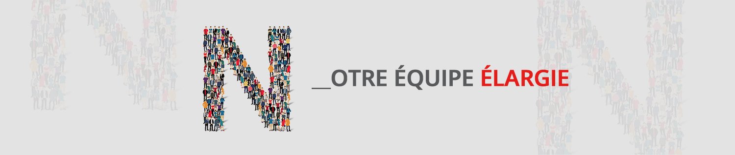 Notre équipe élargie